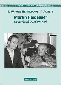 Martin Heidegger. La verit&agrave; sui Quaderni neri