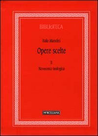 Opere scelte. Vol. 2: Novecento teologico. - Novecento teologico