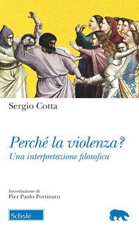 Perch&eacute; la violenza? Una interpretazione filosofica