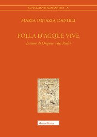 Polla d'acque vive. Letture di Origene e dei Padri