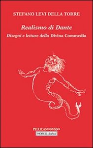 Realismo di Dante. Disegni e letture della Divina Commedia
