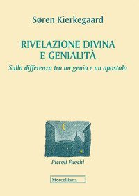 Rivelazione divina e genialit&agrave;. Sulla differenza tra un genio e un apostolo