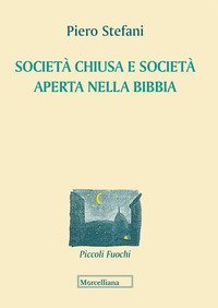Societ&agrave; chiusa e societ&agrave; aperta nella Bibbia