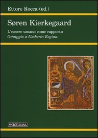 Soren Kierkegaard. L'essere umano come rapporto
