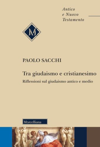 Tra giudaismo e cristianesimo. Riflessioni sul giudaismo antico e medio