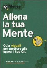 Allena la tua mente - Quiz visuali per mettere alla prova il tuo Q.I.