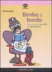 Bimbo a bordo - Sopravvivere con stile alla gravidanza