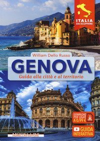Genova. Guida alla citt&agrave; e al territorio