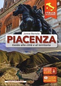 Piacenza. Guida alla citt&agrave; e al territorio