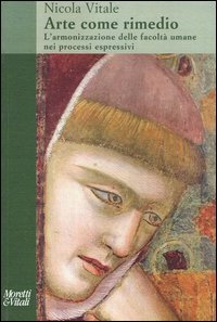 Arte come rimedio. L'armonizzazione delle facolt&agrave; umane nei processi espressivi