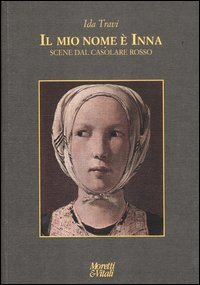 Il mio nome &egrave; Inna. Scene dal casolare rosso