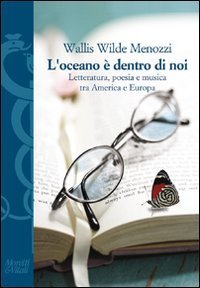 L'oceano &egrave; dentro di noi - Letteratura, poesia e musica tra America e Europa