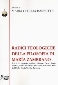 Radici teologiche della filosofia di Mar&iacute;a Zambrano