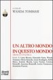 Un altro mondo in questo mondo. Mistica e politica