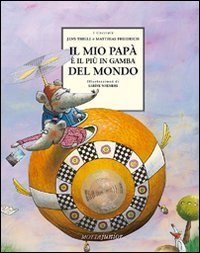 Il mio pap&agrave; &egrave; il pi&ugrave; in gamba del mondo