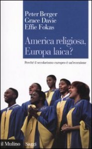 America religiosa, Europa laica? Perch&eacute; il secolarismo europeo &egrave; un'eccezione