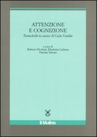 Attenzione e cognizione. Festschrift in onore di Carlo Umilt&agrave;
