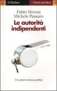 Le autorit&agrave; indipendenti
