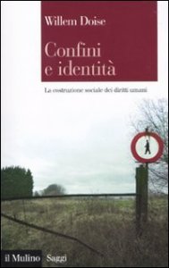 Confini e identit&agrave;. La costruzione sociale dei diritti umani