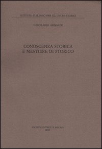 Conoscenza storica e mestiere di storico