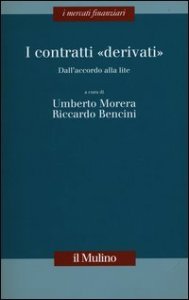 I contratti &laquo;derivati&raquo;. Dall'accordo alla lite