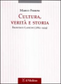 Cultura, verit&agrave; e storia. Francesco Lanzoni (1862-1929)