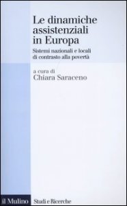 Le dinamiche assistenziali in Europa. Sistemi nazionali e locali di contrasto alla povert&agrave;