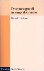 Diventare grandi in tempi di cinismo. Identit&agrave; nazionale, memoria collettiva e fiducia nelle istituzioni tra i giovani italiani