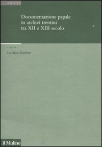 Documentazione papale in archivi trentini tra XII e XIII secolo