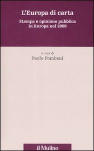 L'Europa di carta. Stampa e opinione pubblica in Europa nel 2008