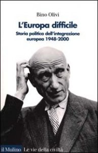 L'Europa difficile. Storia politica dell'integrazione europea 1948-2000
