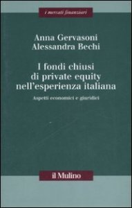 I fondi chiusi di private equity nell'esperienza italiana. Aspetti economici e giuridici