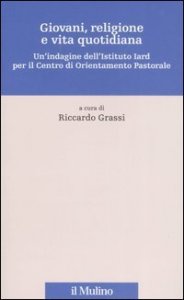 Giovani, religione e vita quotidiana. Un'indagine dell'Istituto Iard per il Centro di Orientamento Pastorale