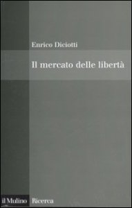 Il mercato delle libert&agrave;. L'incompatibilit&agrave; tra propriet&agrave; privata e diritti