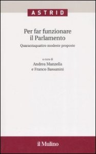 Per far funzionare il Parlamento. Quarantaquattro modeste proposte