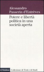 Potere e libert&agrave; politica in una societ&agrave; aperta