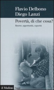 Povert&agrave;, di che cosa? Risorse, opportunit&agrave;, capacit&agrave;