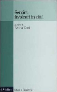 Sentirsi in/sicuri in citt&agrave;