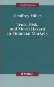 Trust, risk, and moral hazard in financial markets