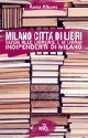 Milano citt&agrave; di libri - Guida alle librerie e ai librai indipendenti di Milano