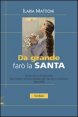 Da grande far&ograve; la santa - Modelli etici e valori religiosi nella stampa cattolica per l'infanzia e la giovent&ugrave; (1950-1979)