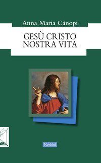 Ges&ugrave; Cristo nostra vita