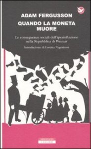 Quando la moneta muore. Le conseguenze sociali dell'iperinflazione nella Repubblica di Weimar