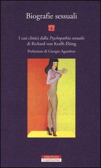 Biografie sessuali. I casi clinici della &laquo;Psychopatia sexualis&raquo; di Richard von Krafft-Ebing