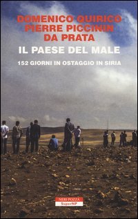 Il paese del male. 152 giorni in ostaggio in Siria