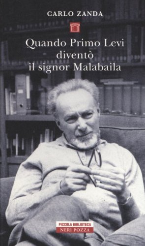 Quando Primo Levi divent&ograve; il signor Malabaila