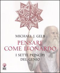 Pensare come Leonardo. I sette princ&igrave;pi del genio