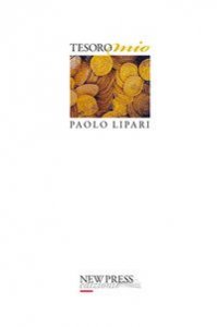 Tesoro mio. Otto racconti ispirati al tesoro (mille monete d'oro!) trovato nel sottosuolo del centro di Como