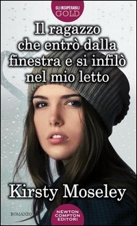 Il ragazzo che entr&ograve; dalla finestra e si infil&ograve; nel mio letto