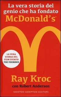 La vera storia del genio che ha fondato McDonald's&reg;